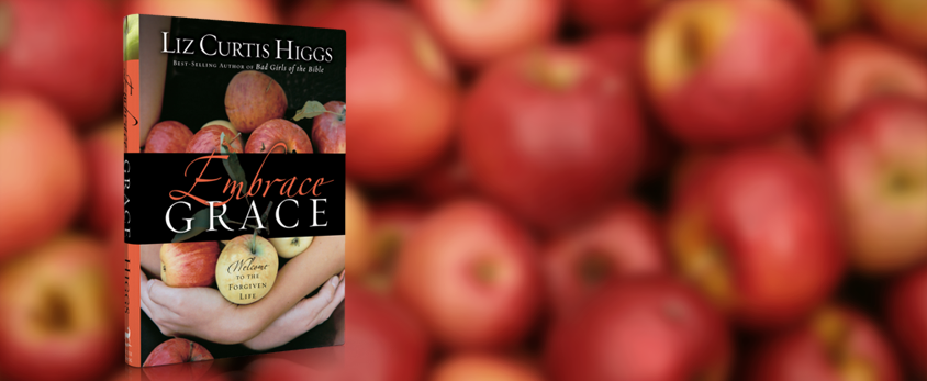 Embrace Grace by Liz Curtis Higgs