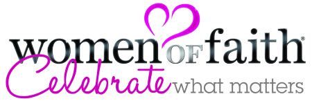 Women of Faith - Celebrate What Matters Women of Faith - Celebrate What Matters