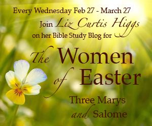 The Women of Easter with Liz Curtis Higgs