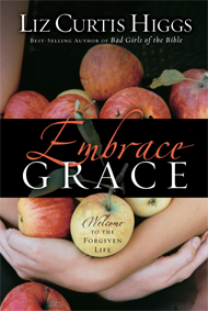 Embrace Grace | Liz Curtis Higgs