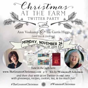 Christmas at the Farm Twitter Party with Ann Voskamp & Liz Curtis Higgs
