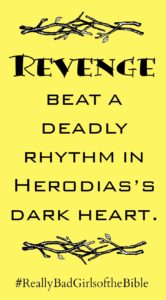 Herodias from Really Bad Girls of the Bible