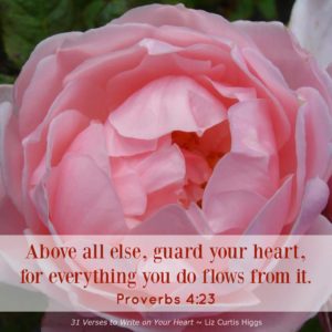 R31 Verses to Write on Your Heart ~ Proverbs 4:23