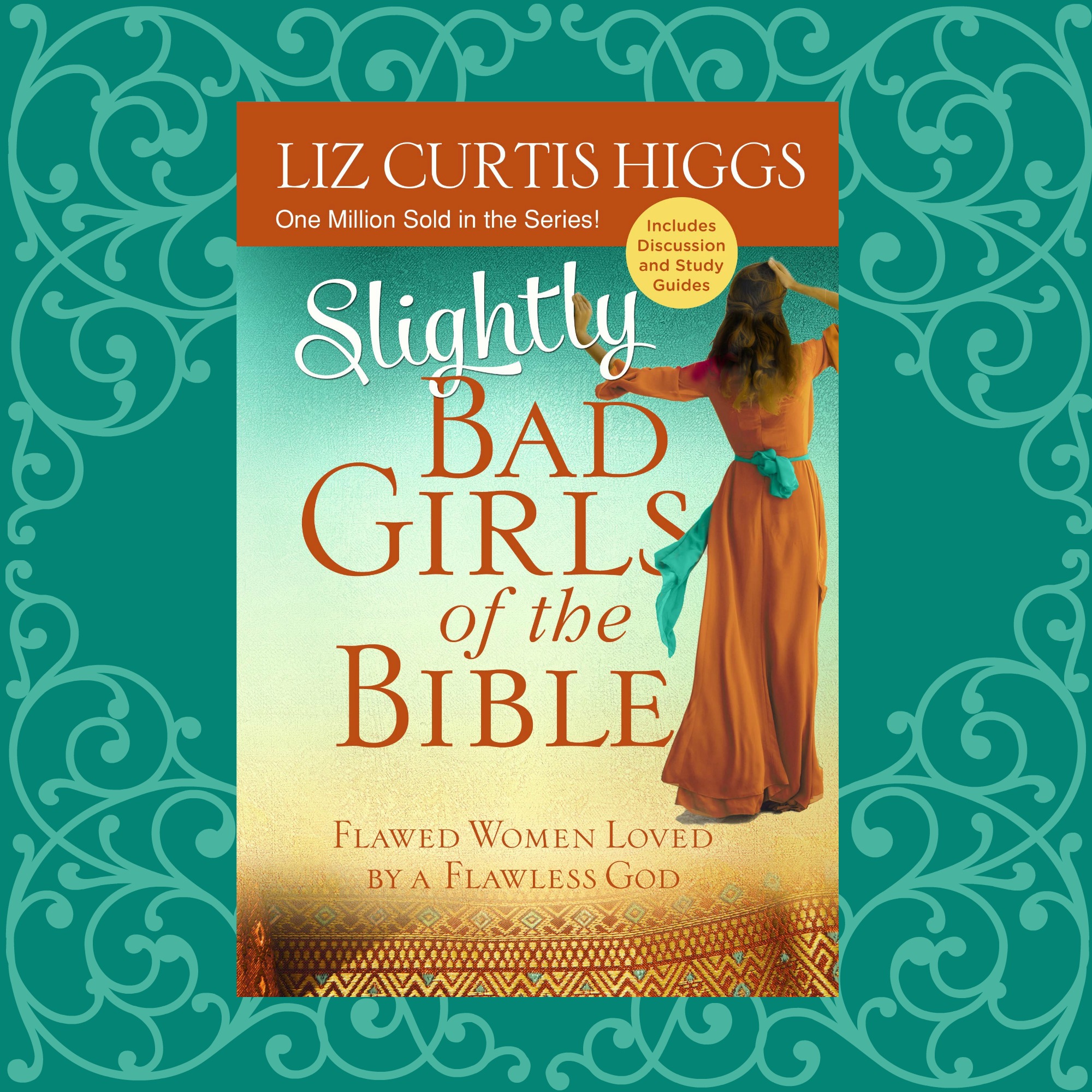 Bad Girls of the Bible: And What We Can by Higgs, Liz Curtis