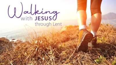 Walking with Jesus: A Lenten Study